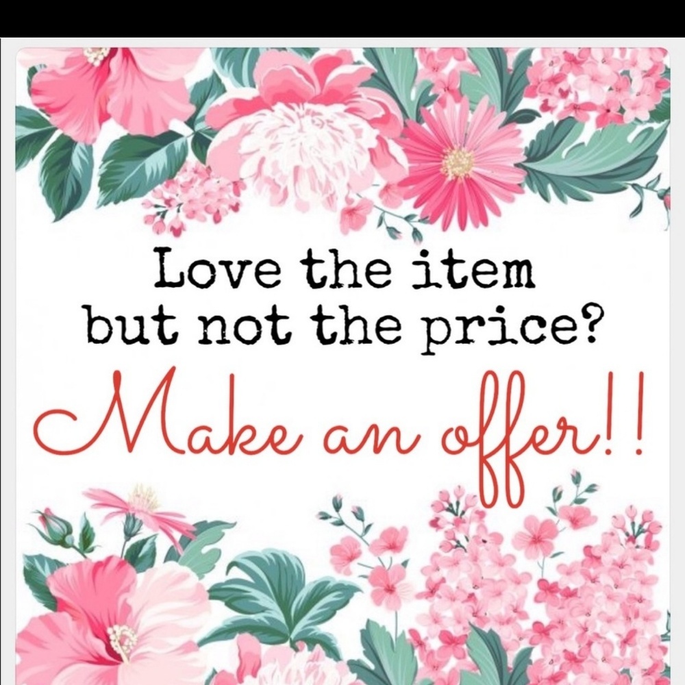 I love reasonable offers